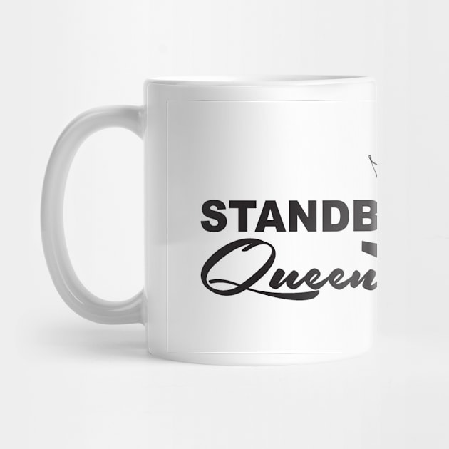 Standby Queen by Journeyintl1